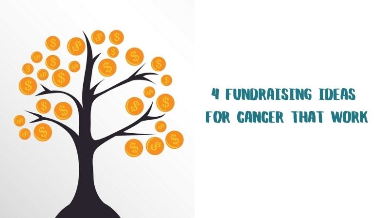4 Fundraising Ideas for Cancer That Work